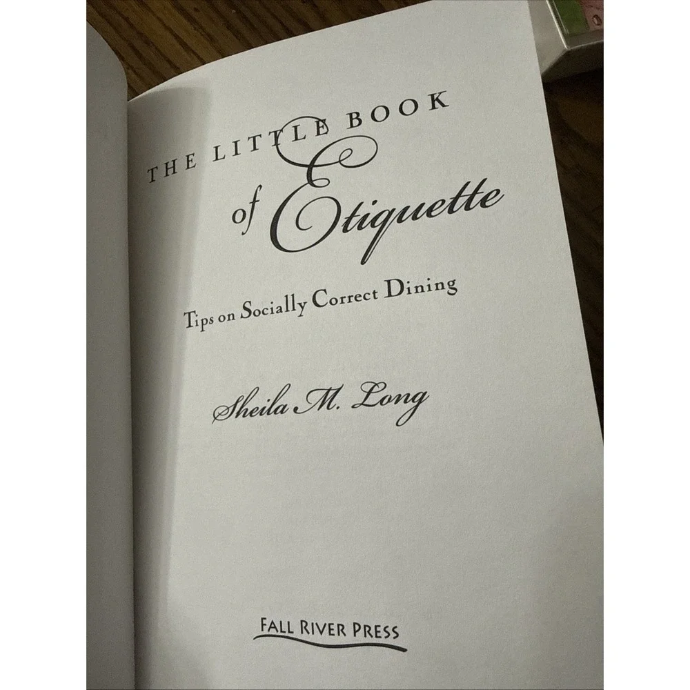 The Little Book of Etiquette: Tips on Socially Correct Dining, Sheila M Long